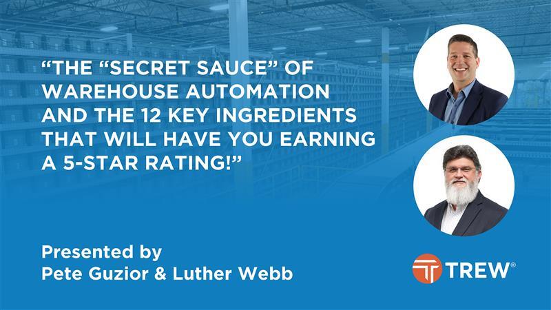 The "Secret Sauce" of Warehouse Automation and the 12 Key Ingredients That Will Have You Earning a 5-Star Rating